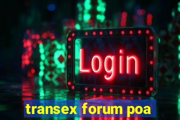 transex forum poa